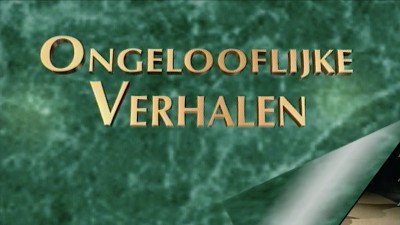 Ongelooflijke Verhalen Ongelooflijke Verhalen